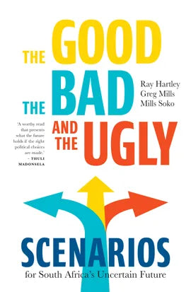 The Good, the Bad, and the Ugly, by Ray Hartley, Greg Mills, and Mills Soko