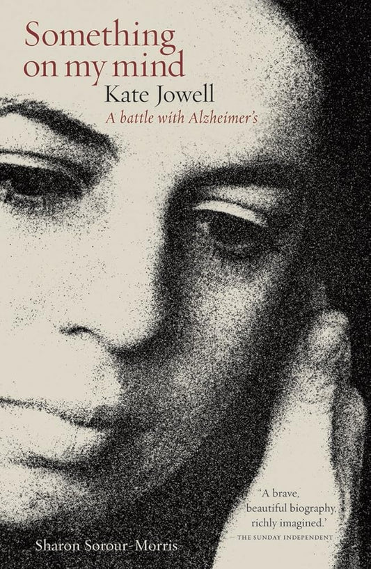 Something on My Mind: Kate Jowell - A Battle with Alzheimer’s cover image