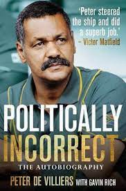 Politically Incorrect - The Autobiography (Paperback) / Author: Peter De Villier (Used)