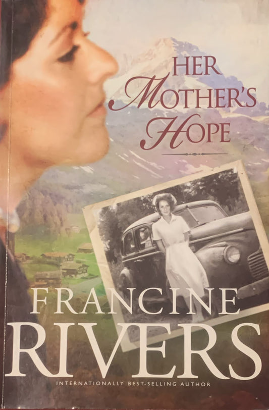 Her Mother's Hope, by Francine Rivers (used)