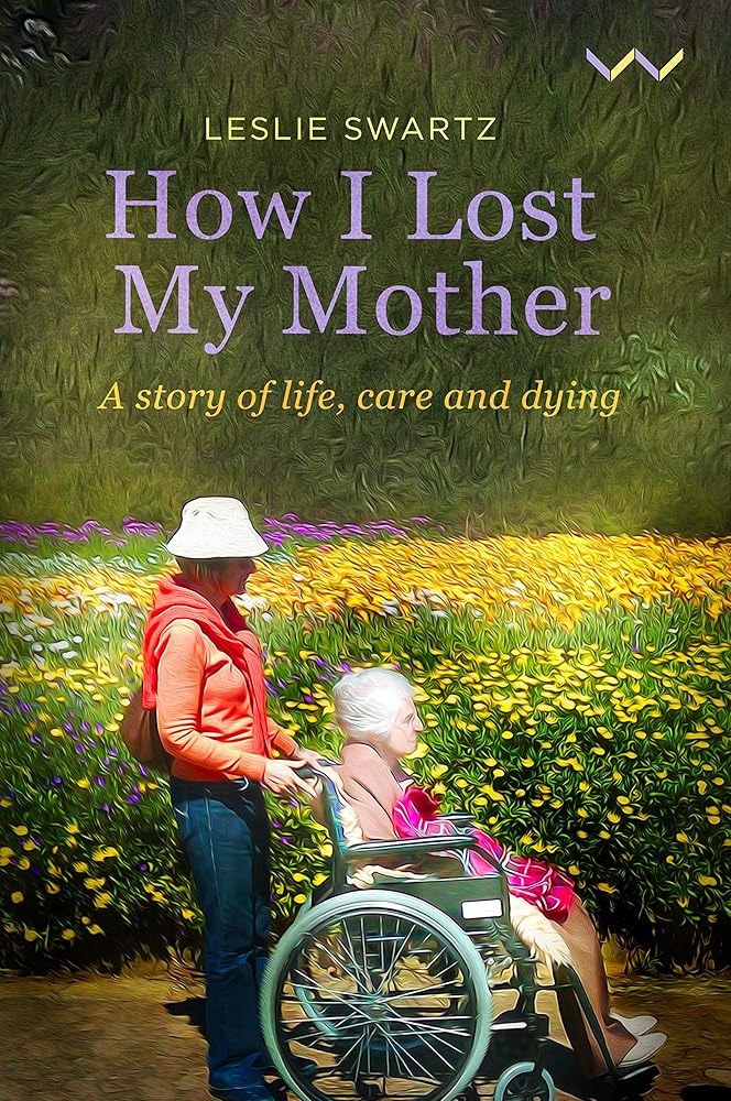 How I Lost My Mother: A story of life, care and dying cover image