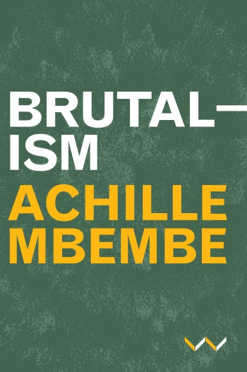 Brutalism, by Achille Mbembe