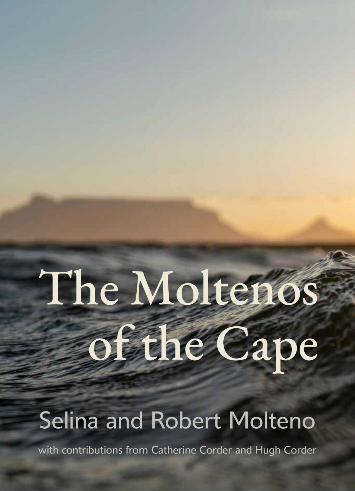The Moltenos of the Cape, by Selina Molteno and Robert Molteno (used)