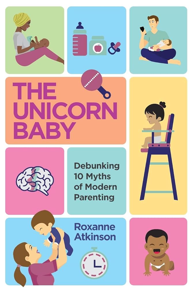 THE UNICORN BABY - Debunking 10 Myths of Modern Parenting cover image