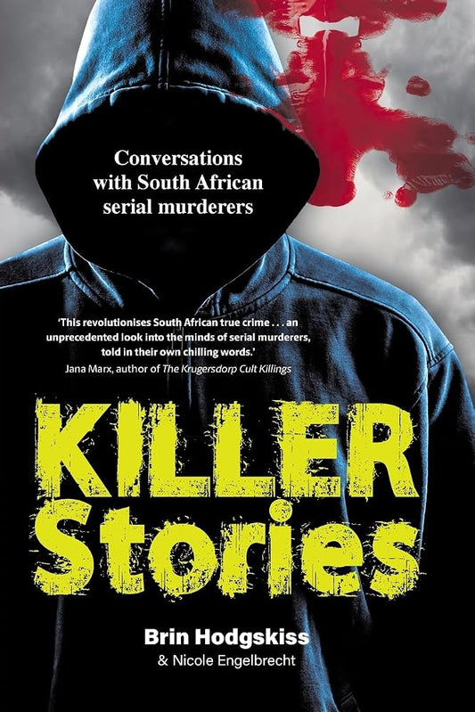 KILLER STORIES - Conversations with South African serial murderers cover image