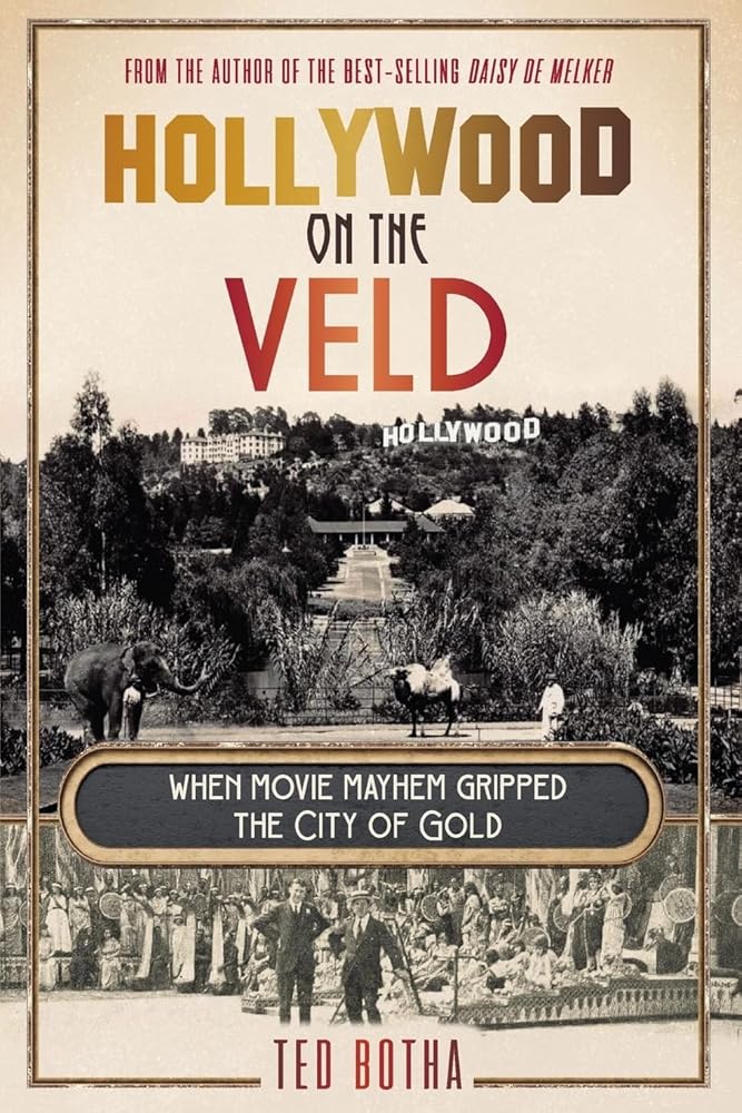 HOLLYWOOD ON THE VELD - When movie mayhem gripped the City of Gold cover image