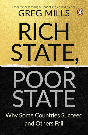 RIch State, Poor State - Why Some Countries Succeed and Others Fail by Greg Mills