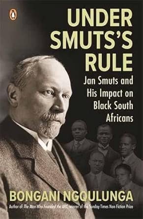 Under Smuts's Rule: Jan Smuts and His Impact on Black South Africans cover image
