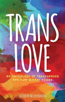 Trans Love, edited by Freiya Benson
