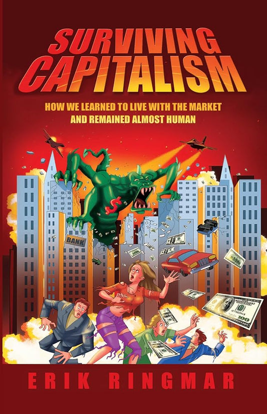Surviving Capitalism: How We Learned to Live with the Market and Remained Almost Human (Anthem Studies in Development and Globalization) cover image