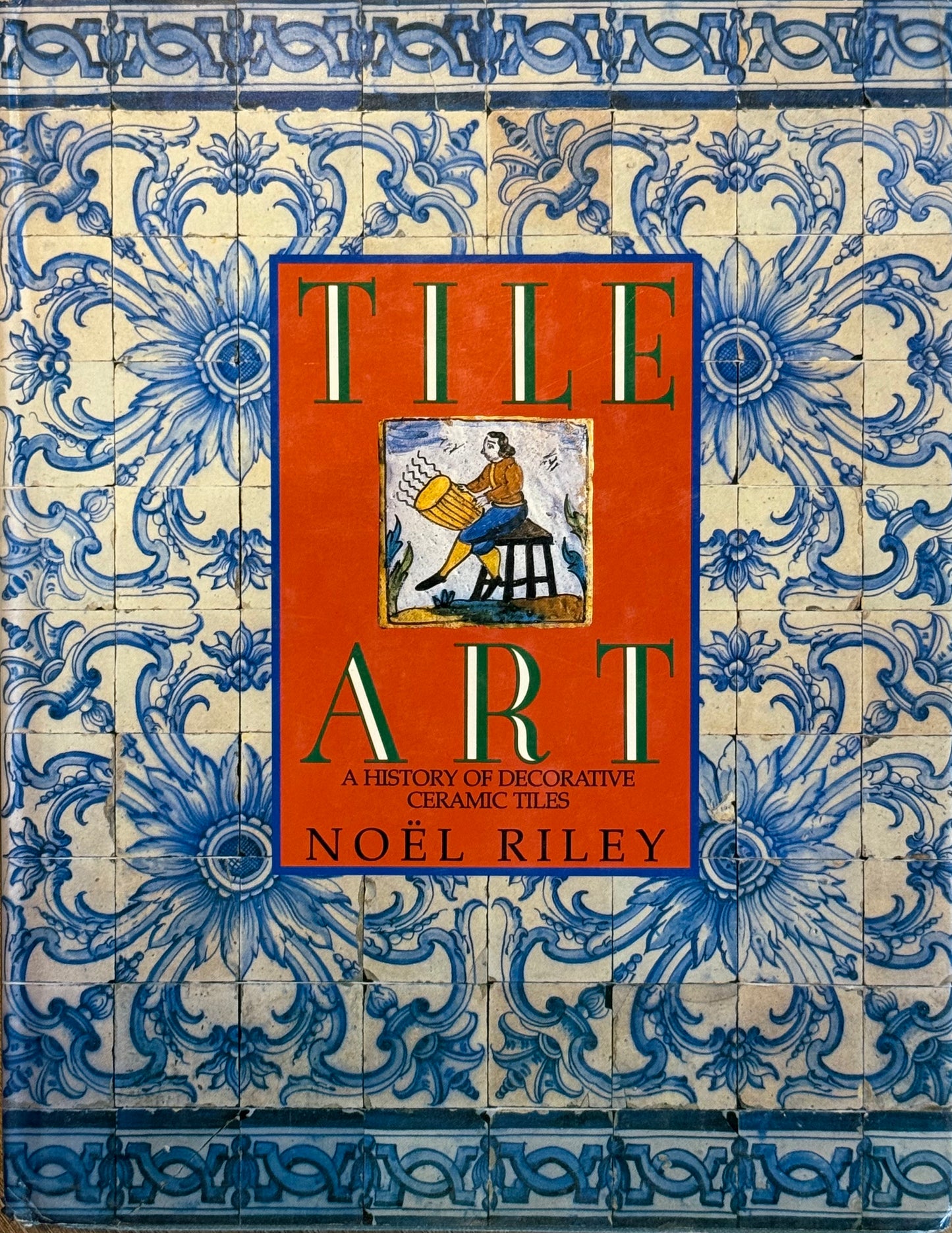 Tile Art: A History of Decorative Ceramic Tiles, by Noel Riley (used)