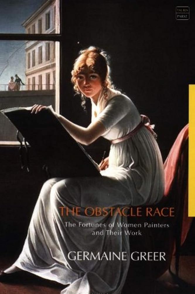 The Obstacle Race: The Fortunes of Women Painters and Their Work cover image