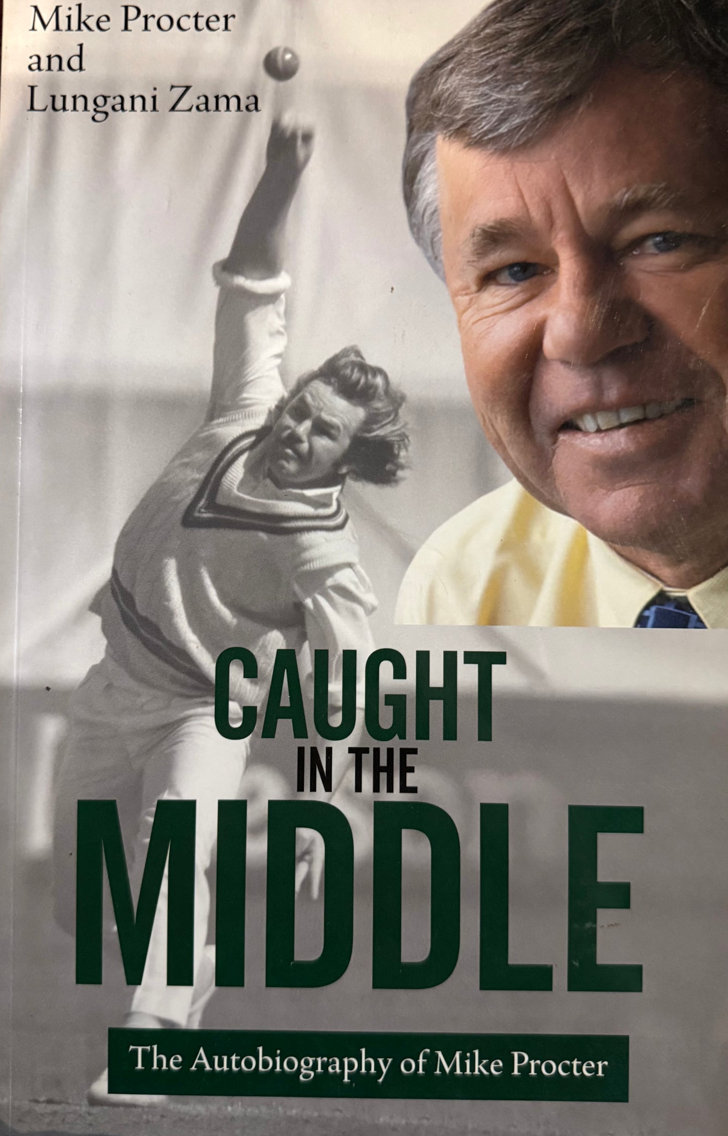 Caught in the Middle: The Autobiography of Mike Procter, by Mike Procter and Lungani Zama (Used)