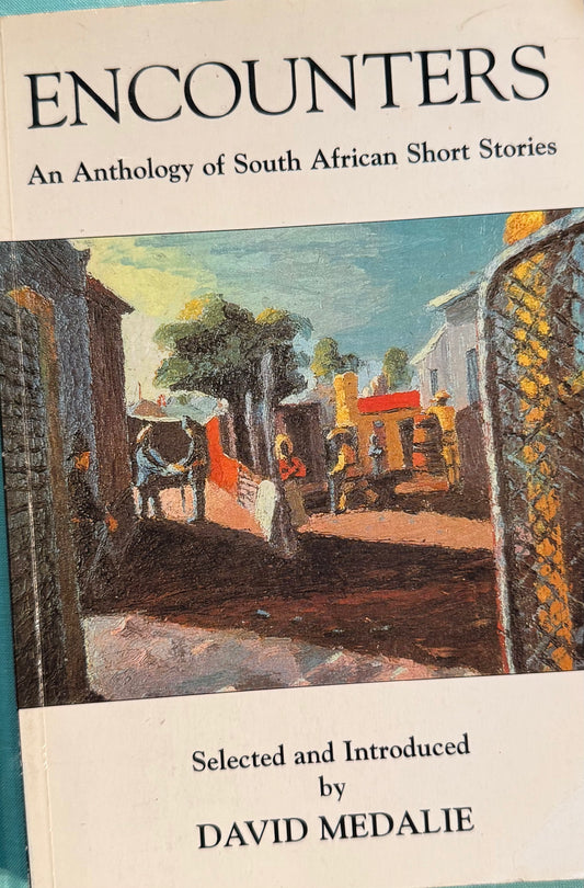 Encounters: An Anthology of South African Short Stories, edited by David Medalie (Used)