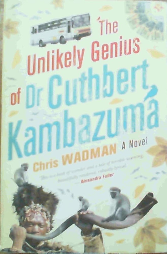 The unlikely genius of Dr Cuthbert Kambazuma cover image