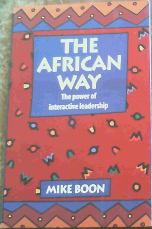 The African Way: The Power of Interactive Leadership cover image
