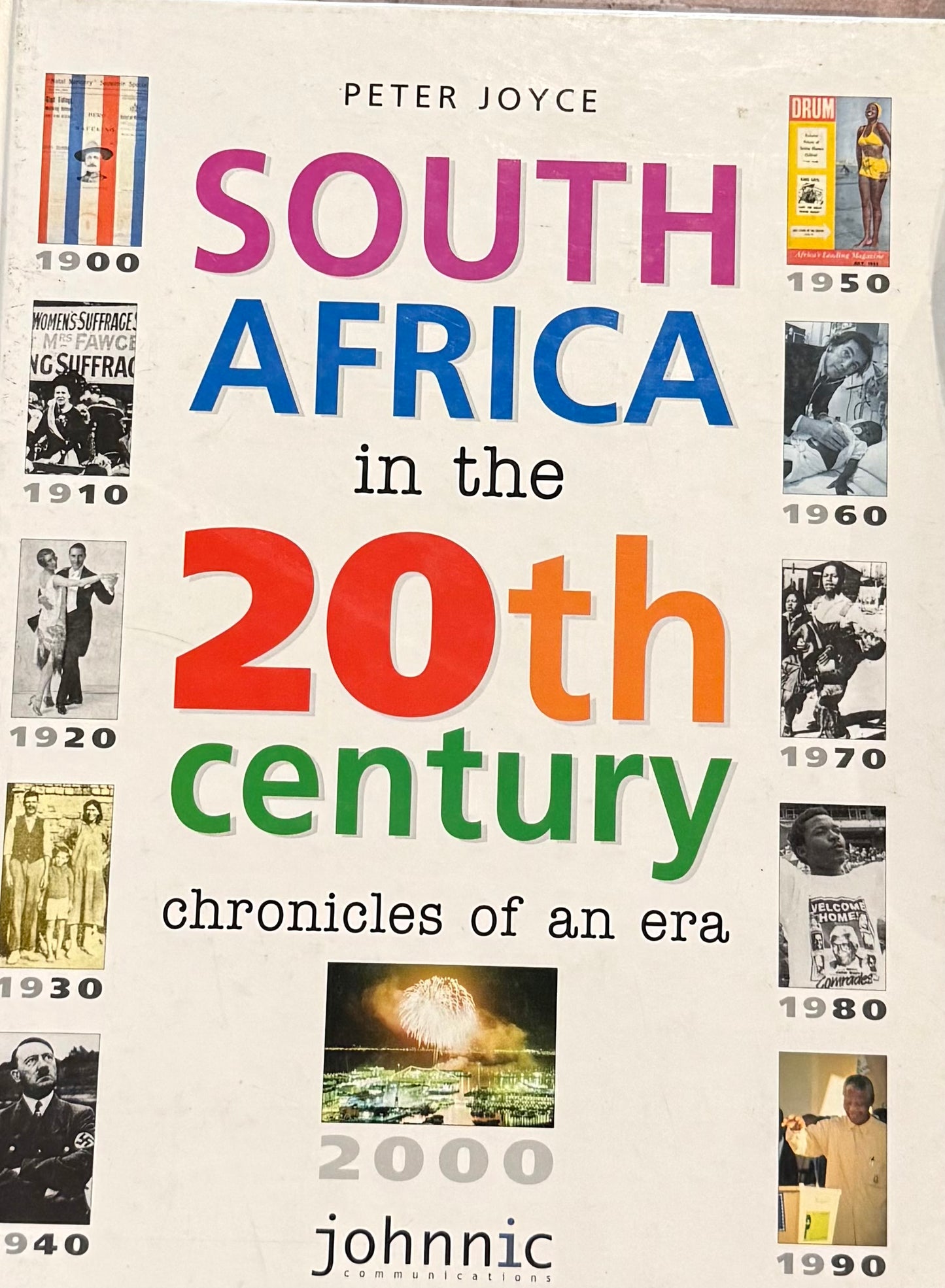 South Africa in the 20th Century: Chronicles of an Era, by Peter Joyce (used)