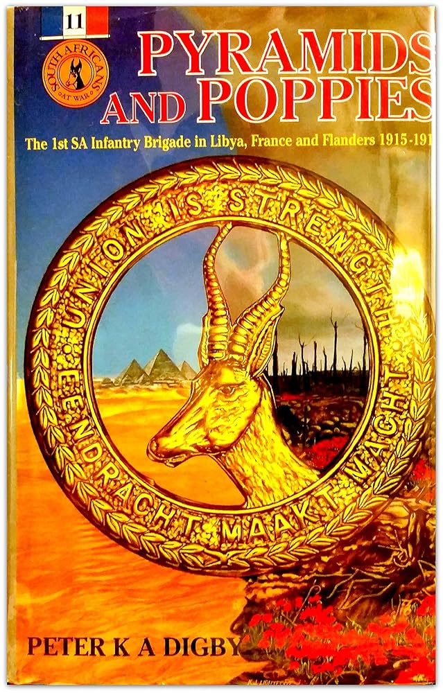 Pyramids and poppies: The 1st SA Infantry Brigade in Libya, France, and Flanders, 1915-1919 cover image