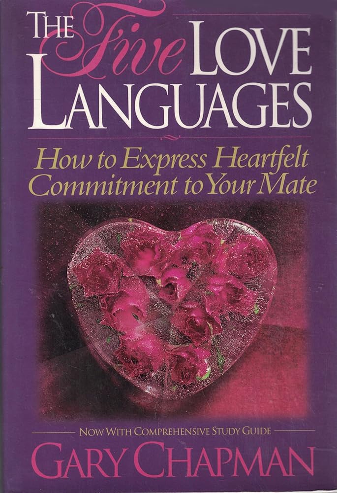 The Five Love Languages: How to Express Heartfelt Commitment to Your Mate cover image