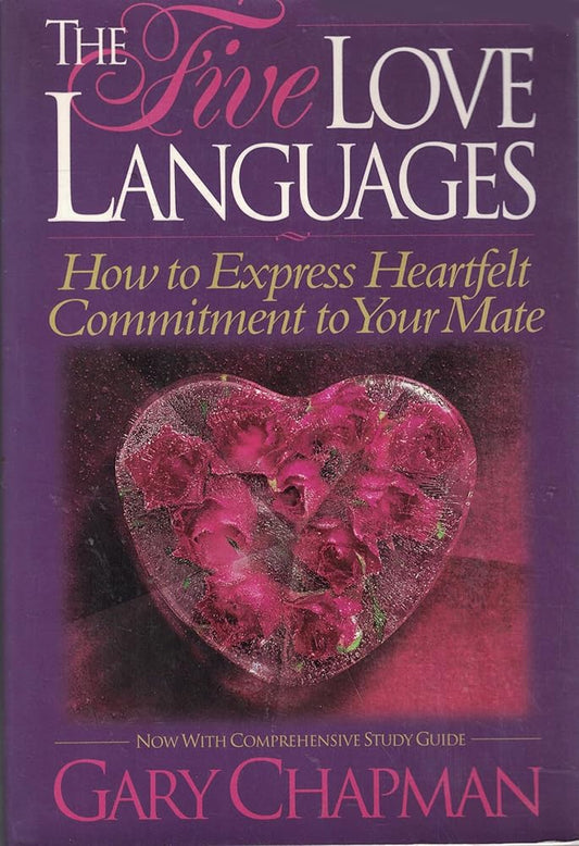 The Five Love Languages: How to Express Heartfelt Commitment to Your Mate cover image