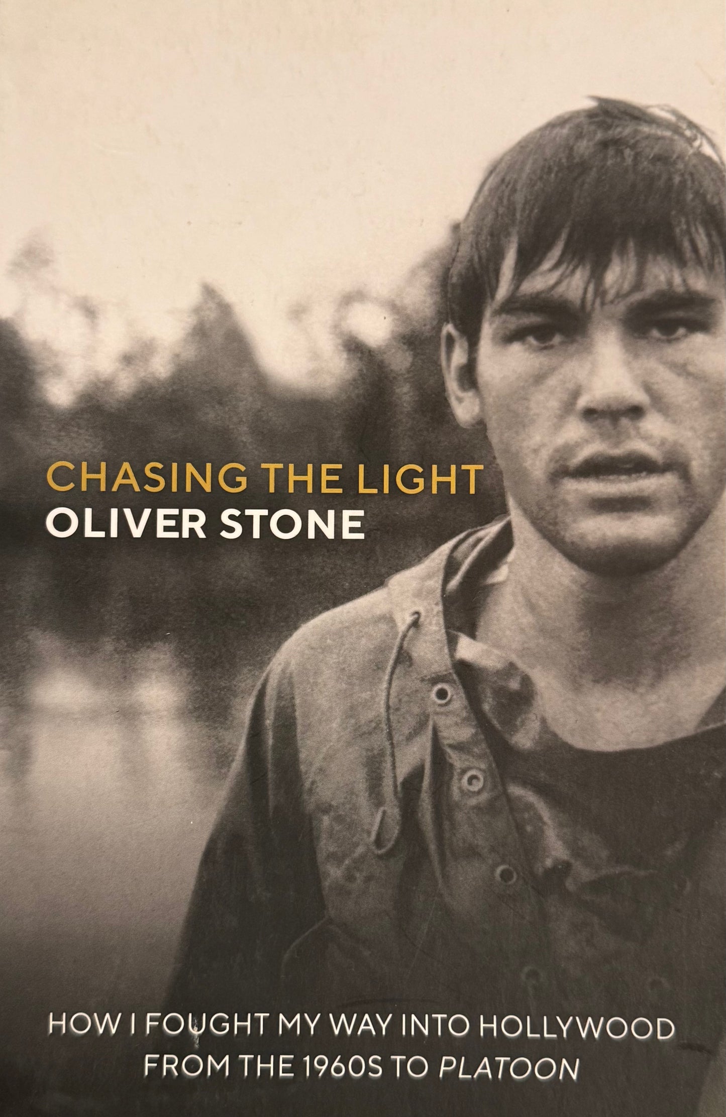 Chasing the Light: Writing, Directing, and Surviving Platoon, Midnight Express, Scarface, Salvador, and the Movie Game, by Oliver Stone (used)