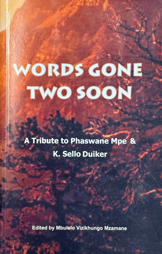 Words Gone Two Soon: A Tribute to Phaswane Mpe and K. Sello Duiker (used)
