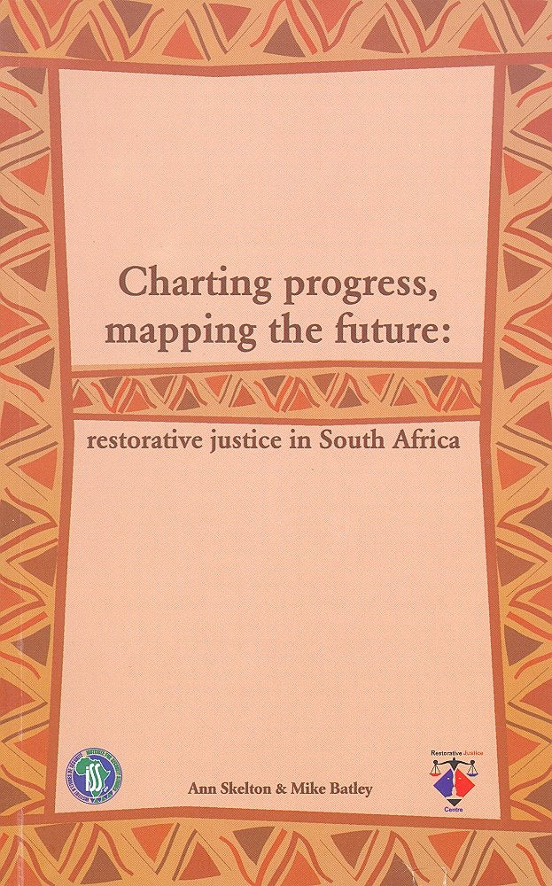 Charting Progress, Mapping the Future (Restorative Justice in South Africa) cover image