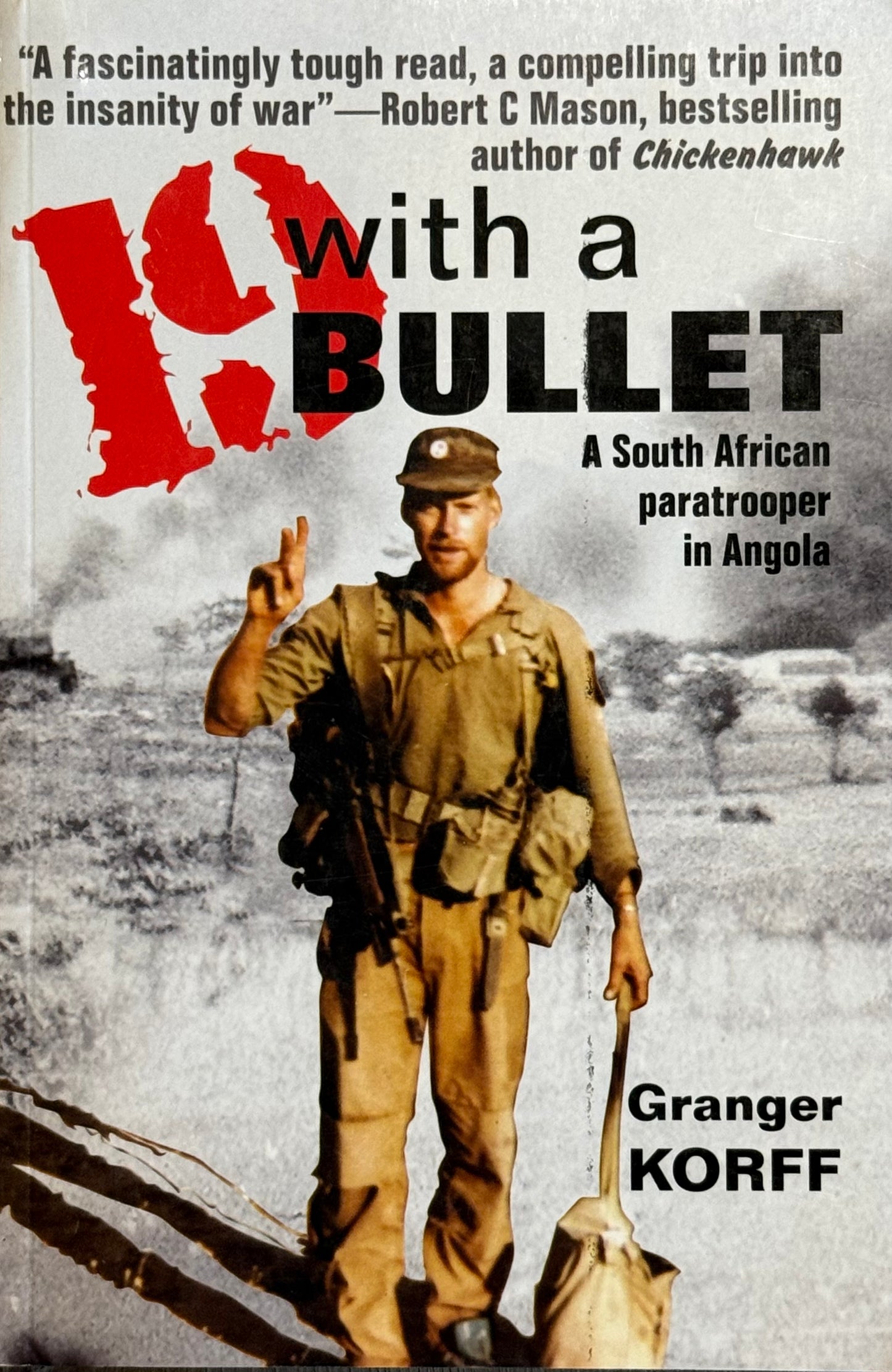 19 With a Bullet: A South African Paratrooper in Angola, by Granger Korff (used)