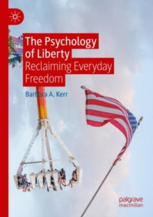 The Psychology of Liberty by Barbara A. Kerr