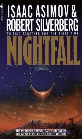 Nightfall, by Isaac Asimov and Robert Silverberg (used)