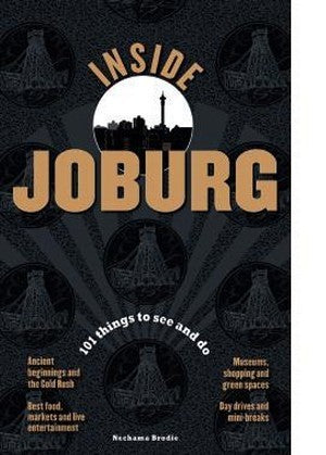 Inside Joburg: 101 things to see and do (used)