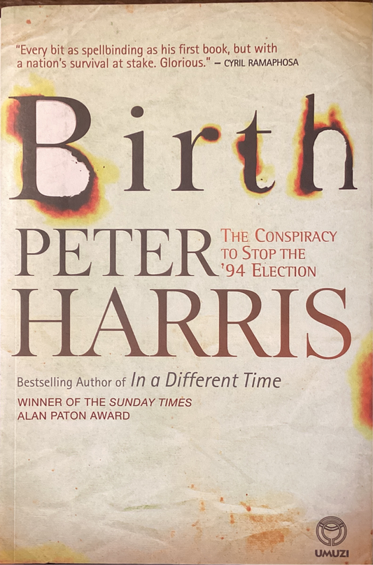 Birth: The Conspiracy To Stop The ‘94 Election by Peter Harris (Signed Copy)