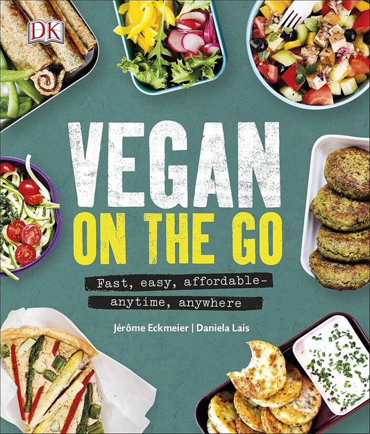 Vegan on the Go: Fast, Easy, Affordable―Anytime, Anywhere