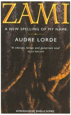 Zami: A New Spelling of My Name by Audre Lorde (Used)