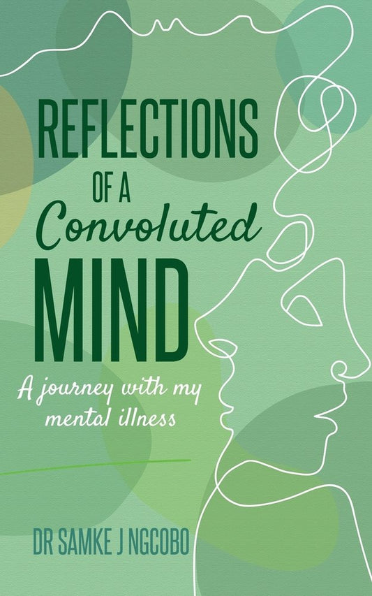 Reflections of a Convoluted Mind by Dr Samke J Ngcobo (Signed Copy)