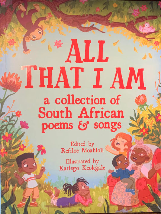 All That I Am: A Treasury of South Africa