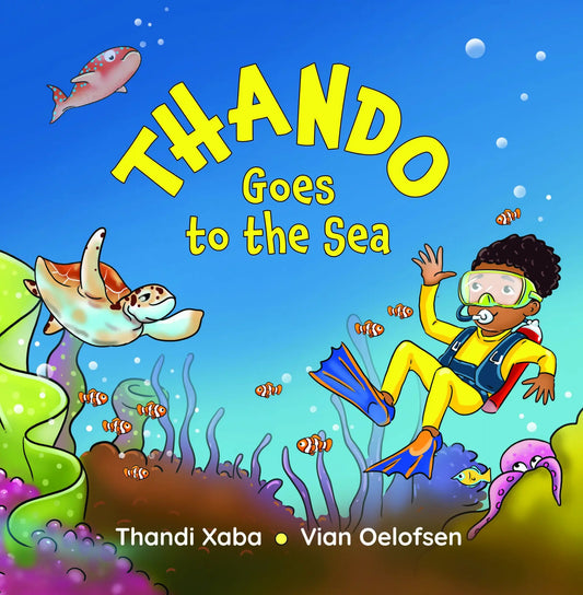 Thando Goes to the Sea by Thando Xaba & Vian Oelofsen