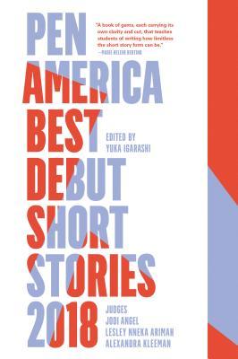 PEN America Best Debut Short Stories 2018 by Yuka Igarashi (Used)