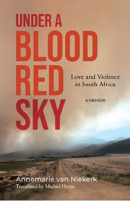 Under a Blood Red Sky by Annemarie van Niekerk