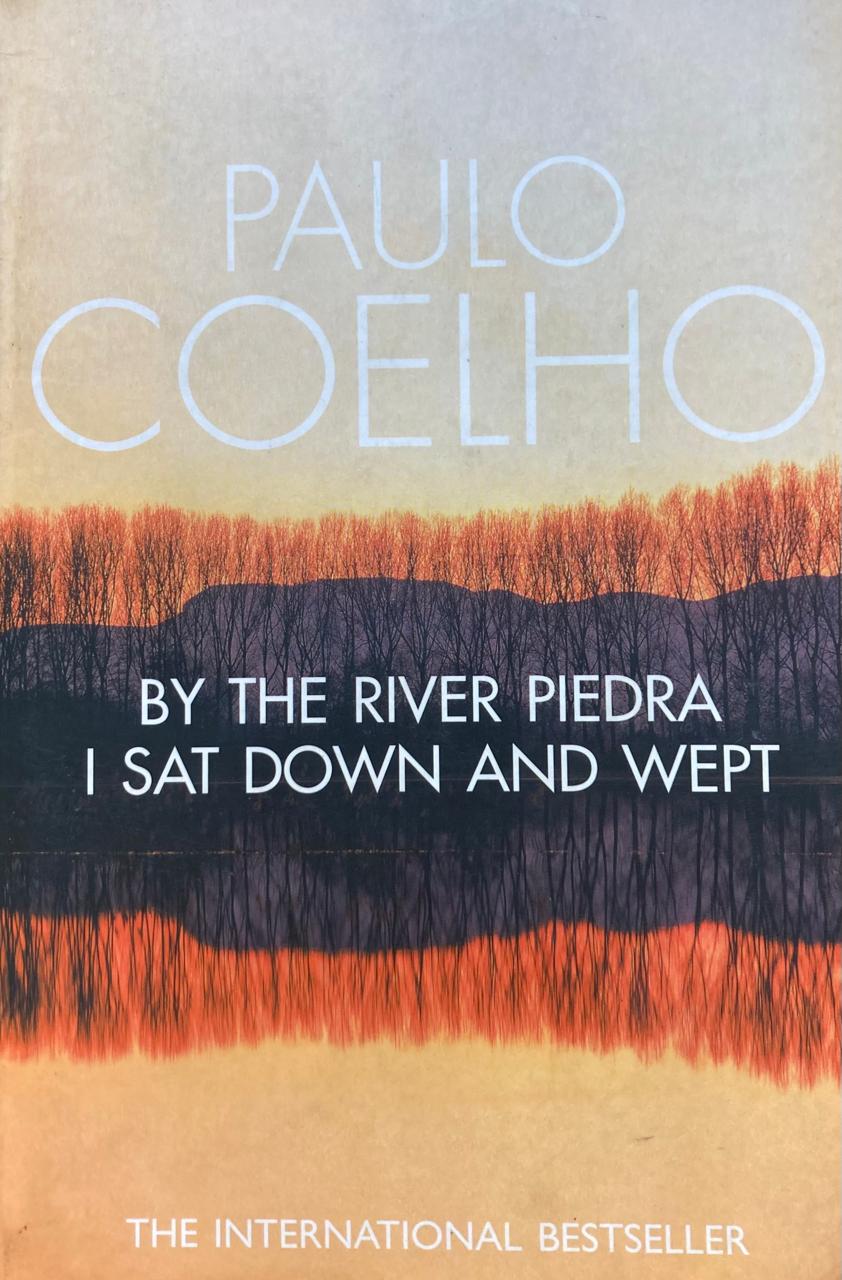 By The River Piedra I Sat Down and Wept by Paulo Coelho (used)