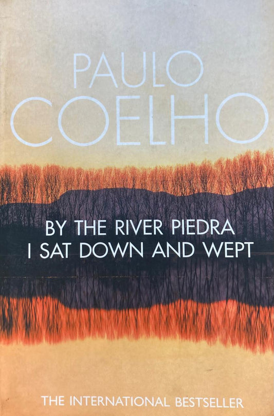 By The River Piedra I Sat Down and Wept by Paulo Coelho (used)