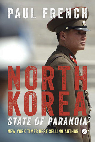North Korea: State of Paranoia, by Paul French (Used)