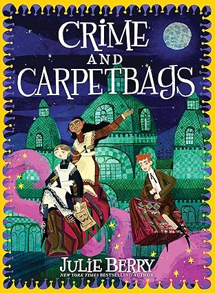 Crime and Carpet Bags by Julie Berry