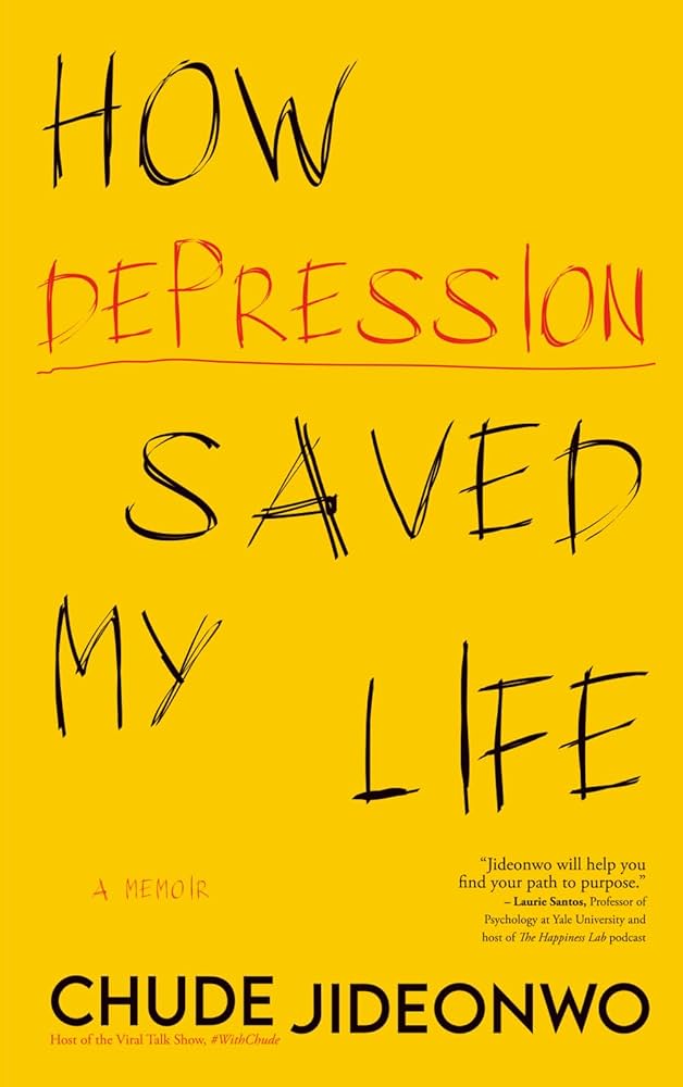 How Depression Saved My Life by Chude Jideonwo