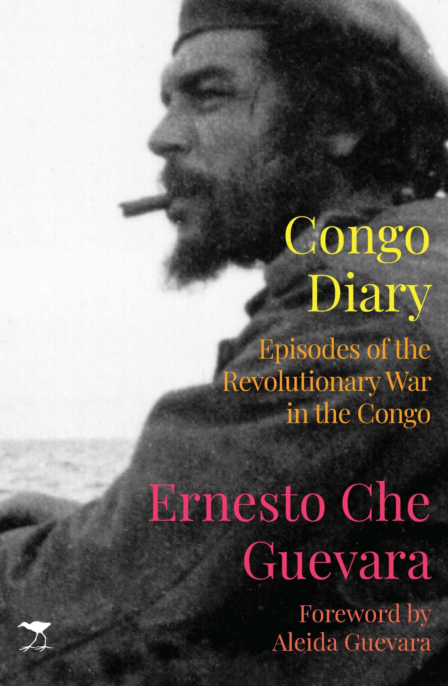 Congo Diary: Episodes of the Revolutionary War in the Congo, by Ernesto Che Guevara