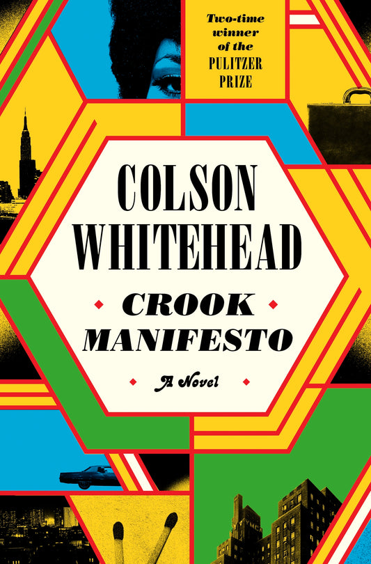Crook Manifesto, by Colson Whitehead