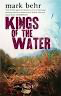 Kings of the Water, by Mark Behr (used)