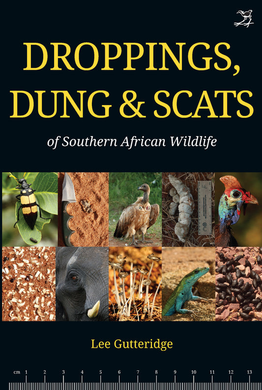 Droppings, Dung & Scats of Southern African Wildlife