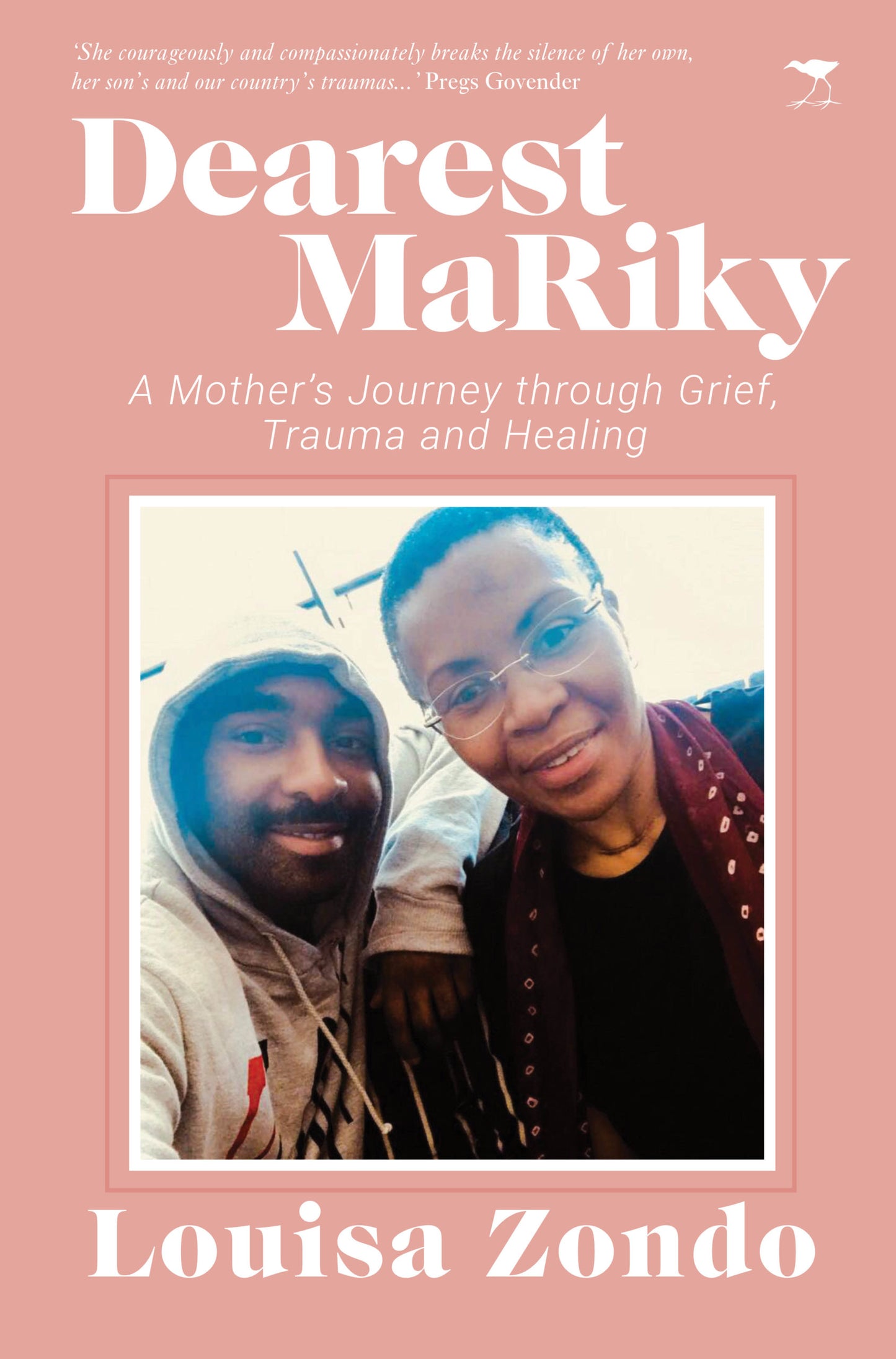 Dearest MaRiky: A Mother's Journey through Grief, Trauma and Healing, by Louisa Zondo