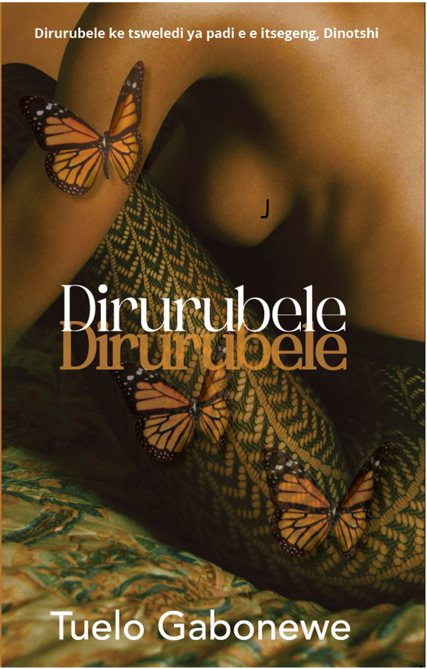 Dirurubele, by Tuelo Gabonewe